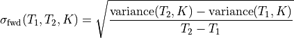 \sigma_{\text{fwd}}(T_1, T_2, K) = \sqrt{\frac{\text{variance}(T_2, K) - \text{variance}(T_1, K)}{T_2 - T_1}}